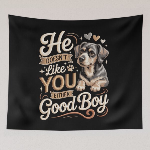 Item preview, He Doesn’t Like You Either Good Boy, Funny Wiener Dog Lover Pet Owner Sarcastic Funny Wiener Dog Mom Dad Lover designed and sold by NewaveBoutique.