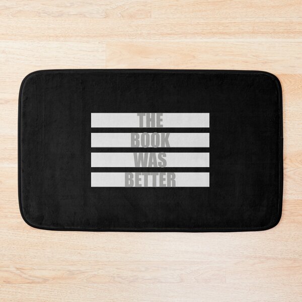 Item preview, The Book Was Better Funny Book Lover Movie Quote designed and sold by shirt-o-mat.