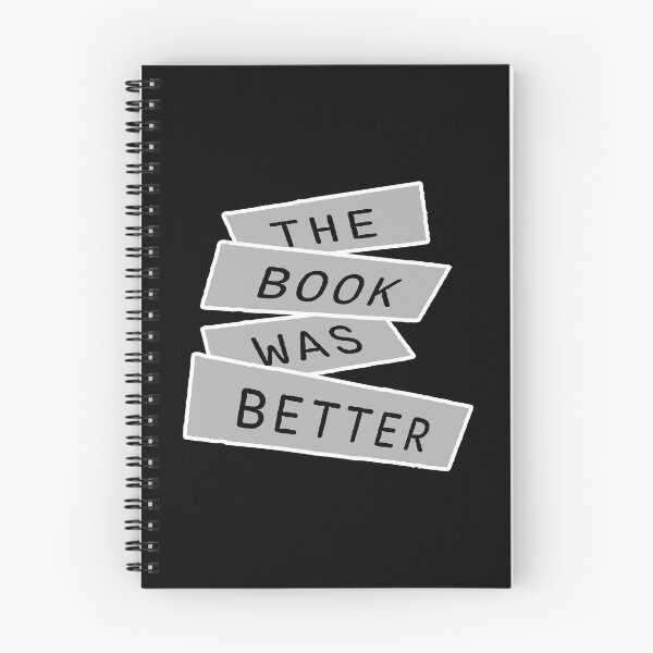 Item preview, The Book Was Better Funny Book Lover Movie Quote designed and sold by shirt-o-mat.