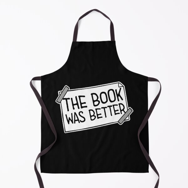 Item preview, The Book Was Better Funny Book Lover Movie Quote designed and sold by shirt-o-mat.
