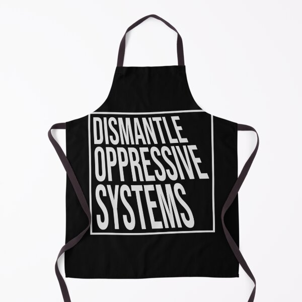 Item preview, Dismantle Oppressive Systems Bold Activist Statement designed and sold by shirt-o-mat.