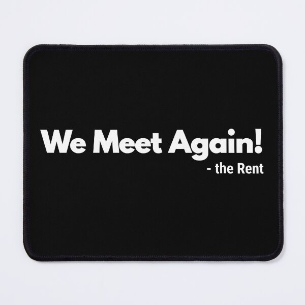 Item preview, We Meet Again! - the Rent - Funny Adulting Sarcastic Rent Due Quote designed and sold by AnAzArt.