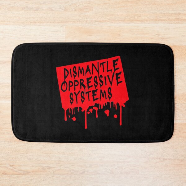 Item preview, Dismantle Oppressive Systems Bold Activist Statement designed and sold by shirt-o-mat.