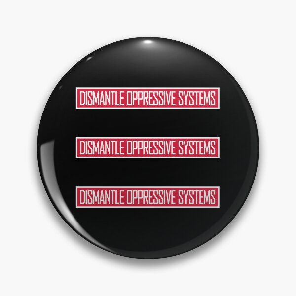 Item preview, Dismantle Oppressive Systems Bold Activist Statement designed and sold by shirt-o-mat.