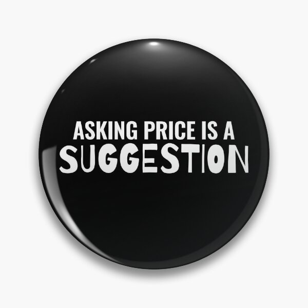 Item preview, ASKING PRICE IS A SUGGESTION (Sarcastic Real Estate Shirt) designed and sold by DMS STUDIO.