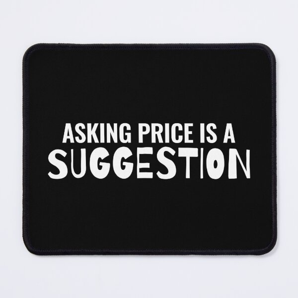 Item preview, ASKING PRICE IS A SUGGESTION (Sarcastic Real Estate Shirt) designed and sold by DMS STUDIO.
