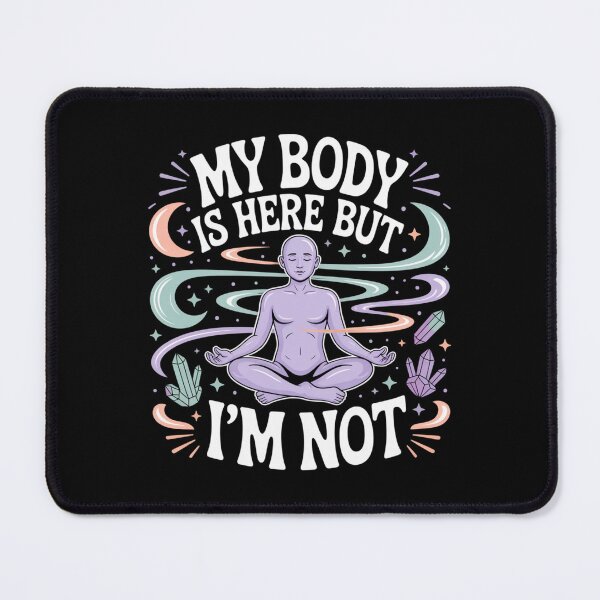 Item preview, My Body Is Here, But I'm Not! Astral Projection Design designed and sold by Peter Stawicki.