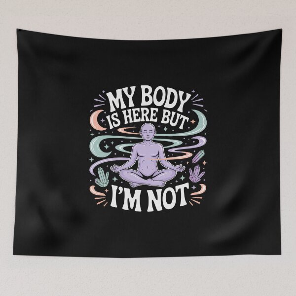 Item preview, My Body Is Here, But I'm Not! Astral Projection Design designed and sold by Peter Stawicki.