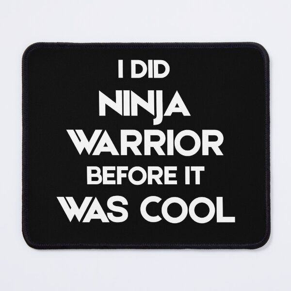Item preview, I Did Ninja Warrior Before It Was Cool designed and sold by byninjakids.