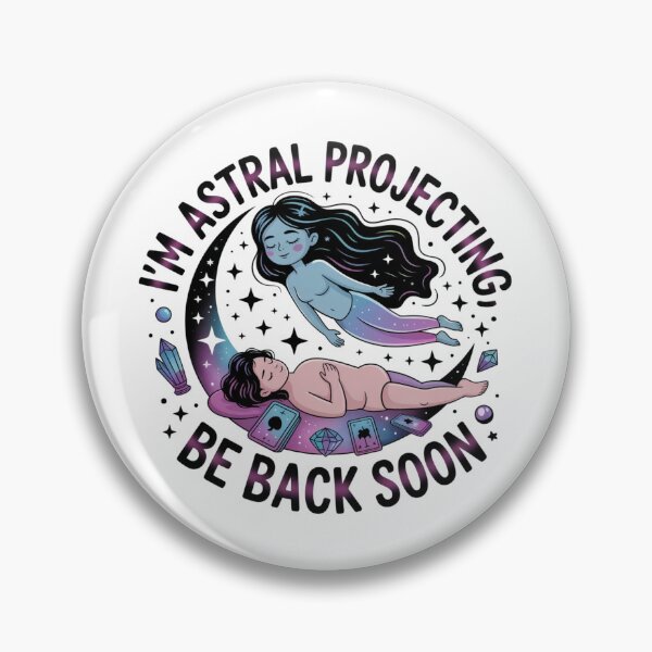 Item preview, I'm Astral Projecting, Be Back Soon! designed and sold by Peter Stawicki.