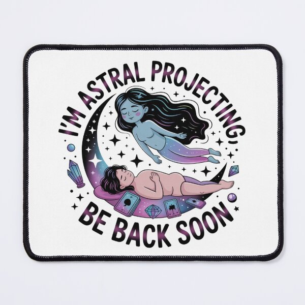 Item preview, I'm Astral Projecting, Be Back Soon! designed and sold by Peter Stawicki.