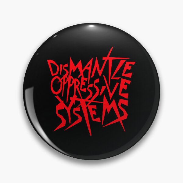 Item preview, Dismantle Oppressive Systems Bold Activist Statement designed and sold by shirt-o-mat.