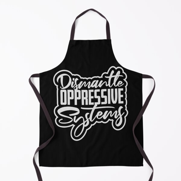Item preview, Dismantle Oppressive Systems Bold Activist Statement designed and sold by shirt-o-mat.