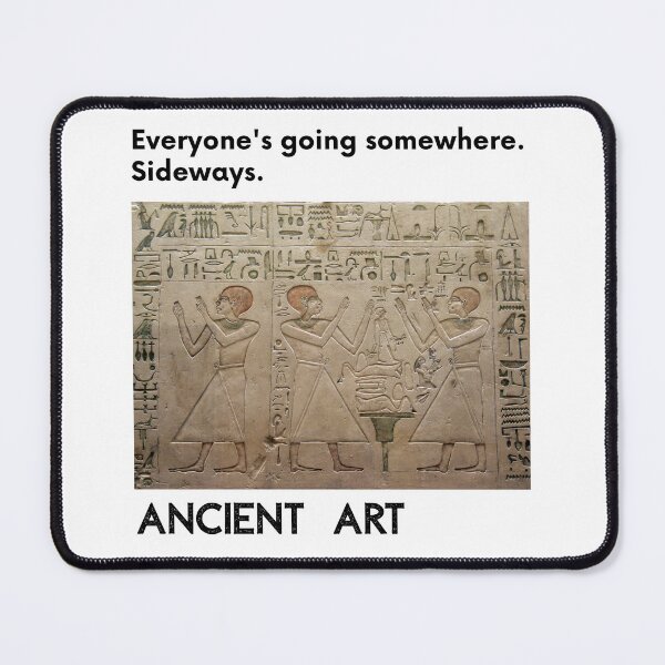 Item preview, Ancient Egyptian Art T-Shirt | Everyone's Going Somewhere Sideways | Art History Gift | Funny Ancient Art Tee designed and sold by Meimiro.