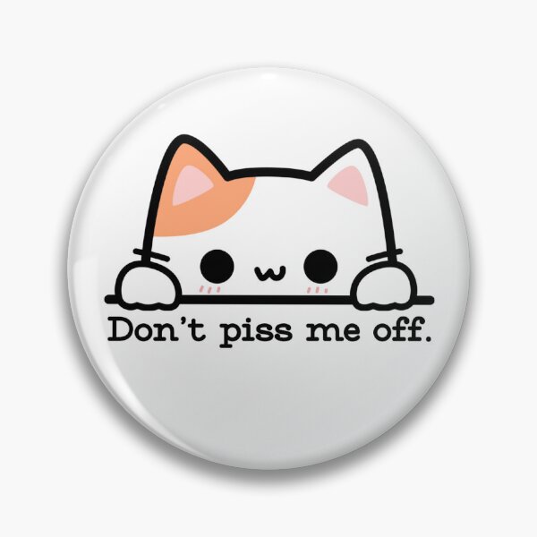 Item preview, Don’t Piss Me Off designed and sold by DigitalLuckyCat.
