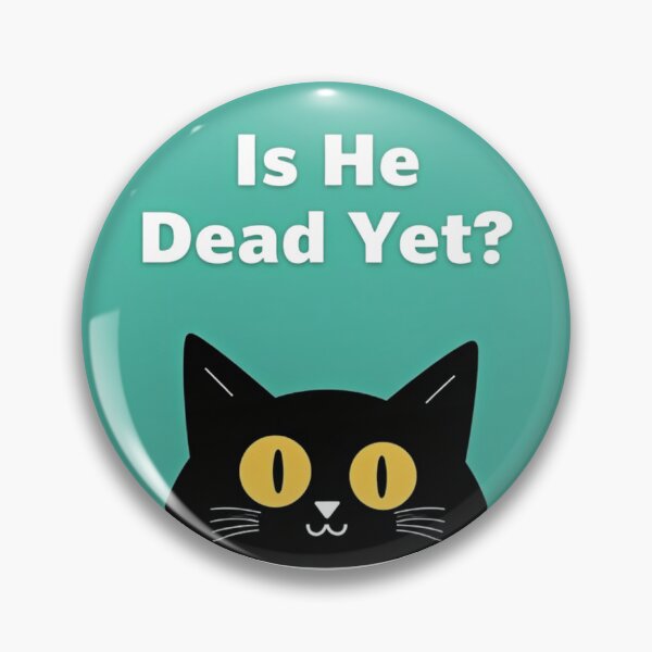 Item preview, Black cat Is He Dead Yet? on teal background designed and sold by Prints by Mat.