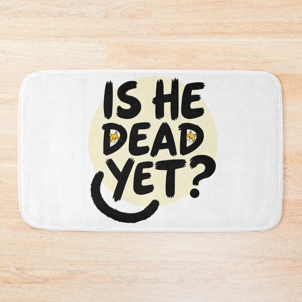 Item preview, Sarcastic cat and is he dead yet question – Dark humor and fluffy tail designed and sold by Prints by Mat.