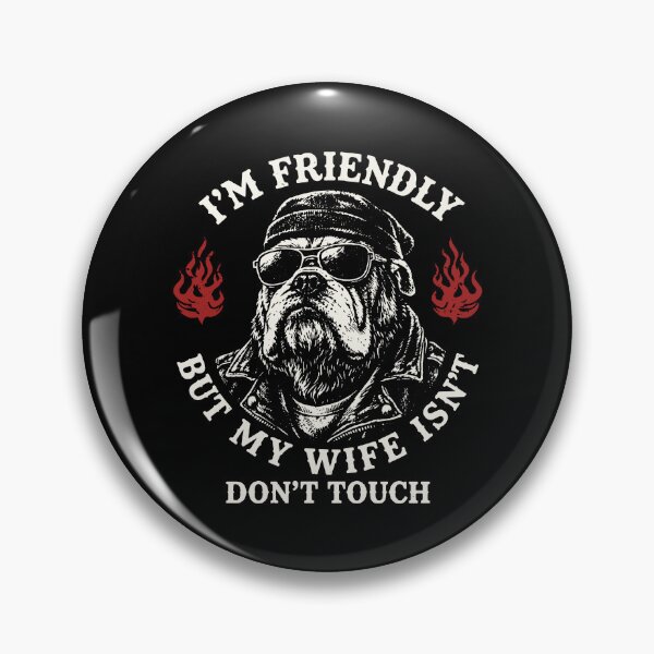 Item preview, I'm Friendly But My Wife Isn't Don't Touch designed and sold by gunaone-design.