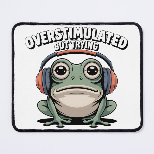 Item preview, Overstimulated But Trying Frog designed and sold by PrintologyAura.