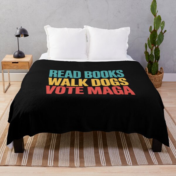 Item preview, Read Books, Walk Dogs, Vote Maga designed and sold by Peter Stawicki.