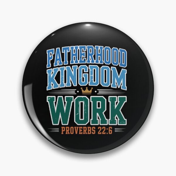 Item preview, Fatherhood is Kingdom Work Proverbs 22:6 Faith Fathers Day designed and sold by ZACK ART.