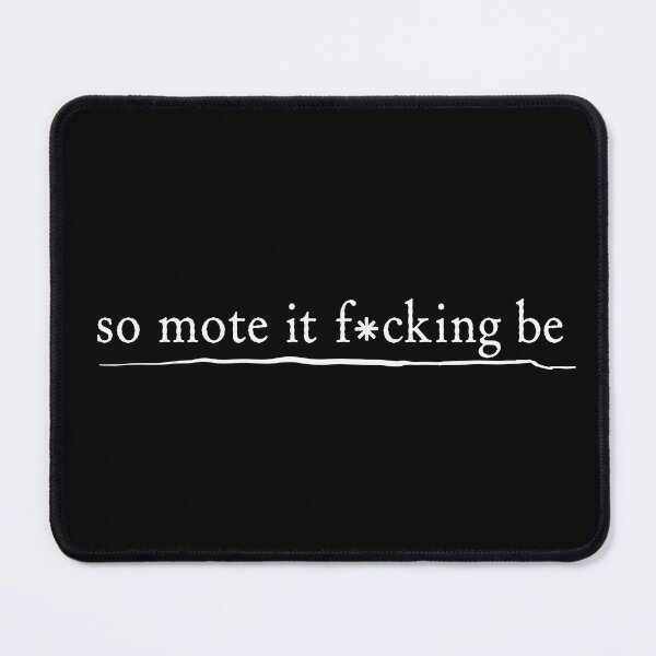 Item preview, So Mote It XXXXing Be - Non Explicit White Text designed and sold by w1tchGrrl.