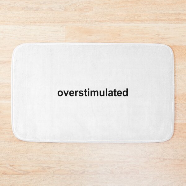 Item preview, overstimulated designed and sold by ppeachay.