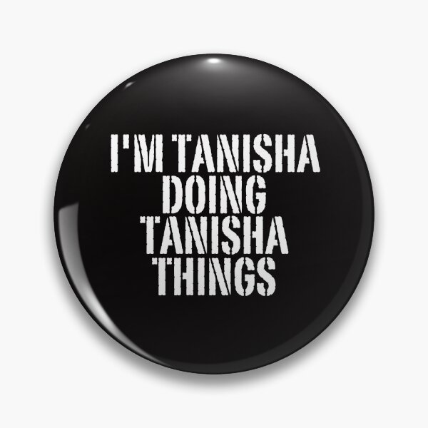 Artikelvorschau, Ich bin Tanisha und mache Tanisha-Dinge – Lustiges Weihnachtsgeschenk entworfen und verkauft von WeirdlyRare.