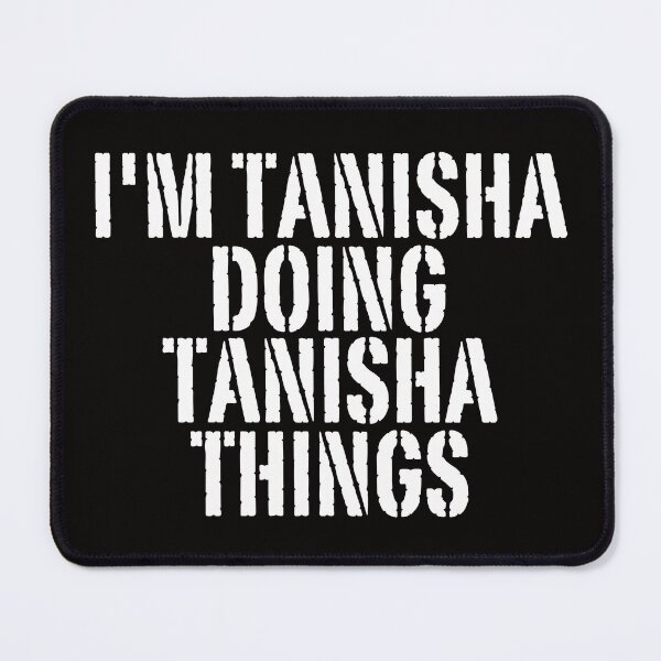 Item preview, I'M TANISHA DOING TANISHA THINGS Shirt Funny Christmas Gift Idea designed and sold by WeirdlyRare.