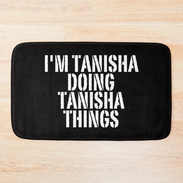 Item preview, I'M TANISHA DOING TANISHA THINGS Shirt Funny Christmas Gift Idea designed and sold by WeirdlyRare.