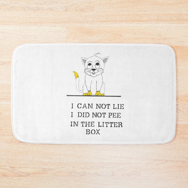 Item preview, I CAN NOT LIE I DID NOT PEE IN THE LITTER BOX designed and sold by morbidcandyboutique .