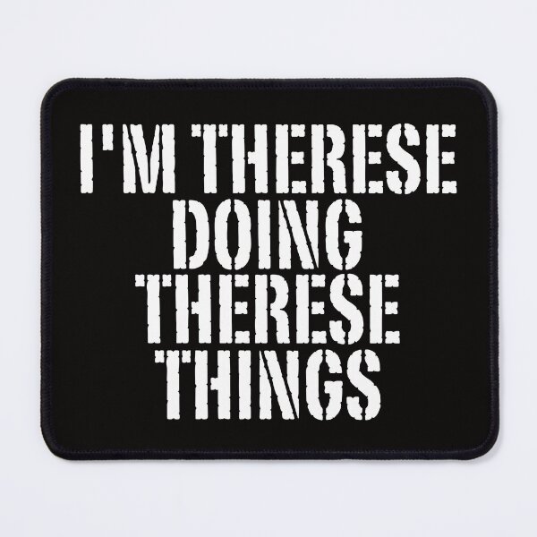 Item preview, I'M THERESE DOING THERESE THINGS Shirt Funny Christmas Gift Idea designed and sold by WeirdlyRare.