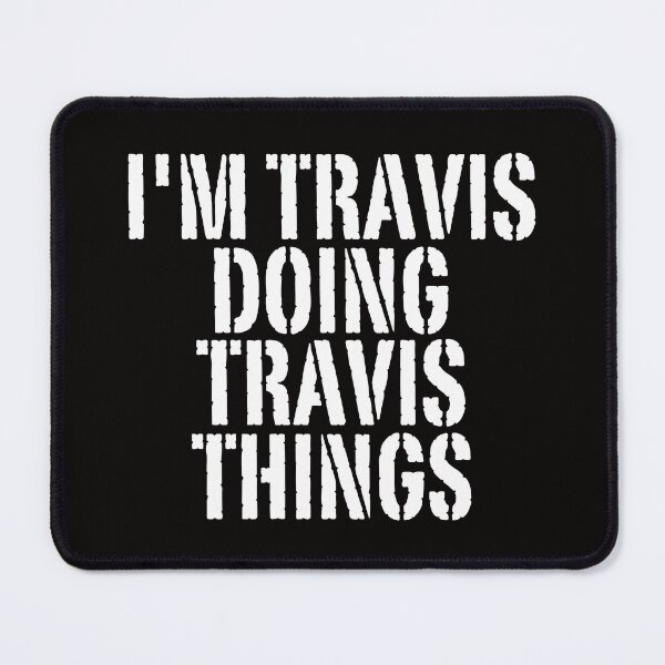 Item preview, I'M TRAVIS DOING TRAVIS THINGS Shirt Funny Christmas Gift Idea designed and sold by WeirdlyRare.
