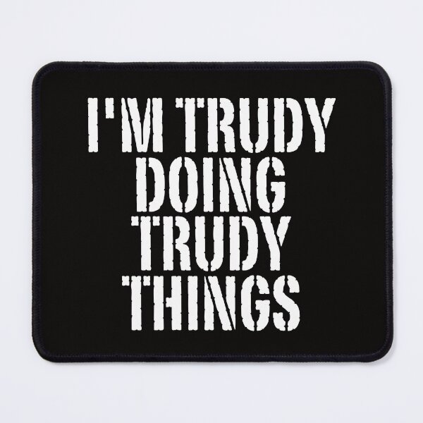 Item preview, I'M TRUDY DOING TRUDY THINGS Shirt Funny Christmas Gift Idea designed and sold by WeirdlyRare.