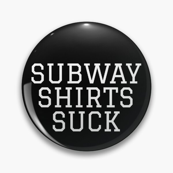 Item preview, Subway Shirts Suck – Wear What You Want Tee! designed and sold by tshirts.click.