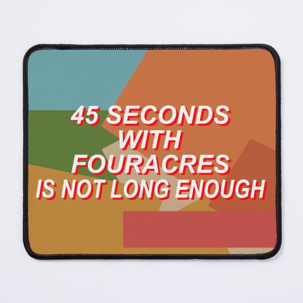 Item preview, 45 Seconds With Fouracres is not long enough designed and sold by purplevamp.