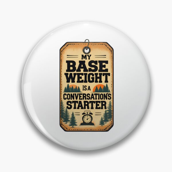 Item preview, Base Weight Conversation Starter Hiking Humor designed and sold by NorthingShop.