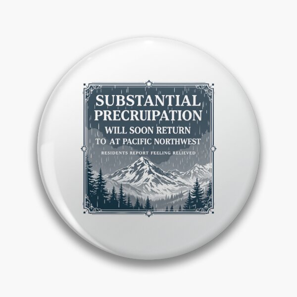 Item preview, Substantial Precipitation Will Soon Return PNW designed and sold by NorthingShop.