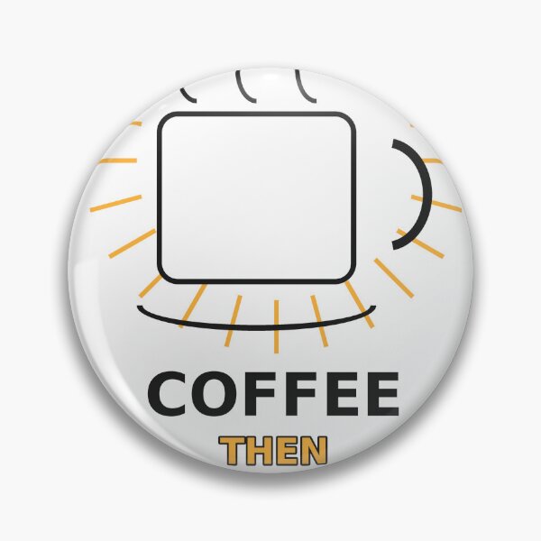 Item preview, Coffee Then Conquer Funny Design designed and sold by OfficeFighter.