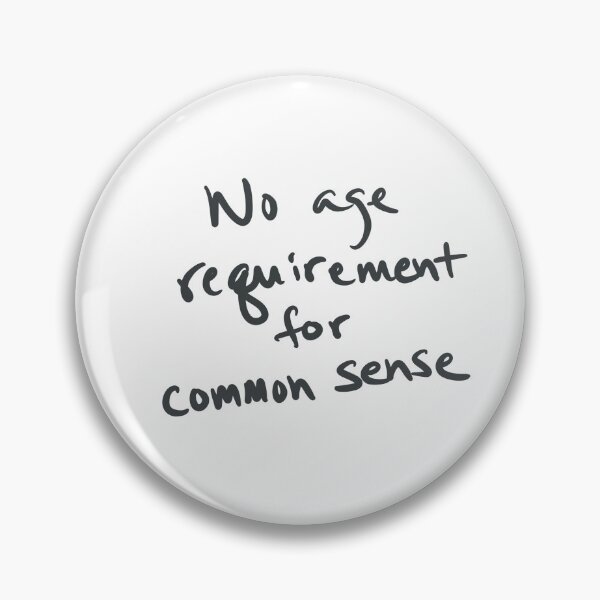 Item preview, No age requirement for common sense designed and sold by abeink.