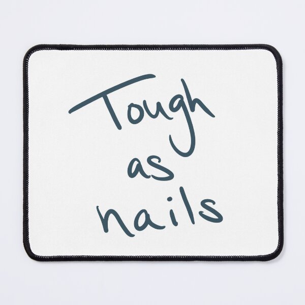 Item preview, Tough as Nails designed and sold by abeink.