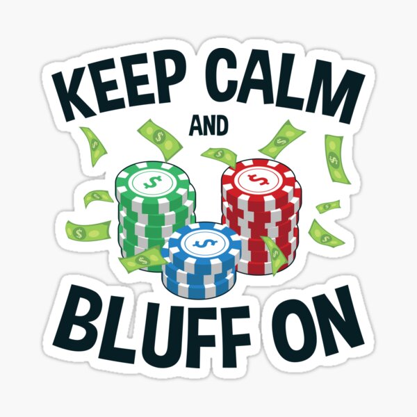 Poker Face Keep Calm And Bluff On Sticker