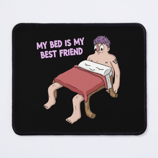 Item preview, My Bed Is My Best Friend (Literally) designed and sold by LilRec.
