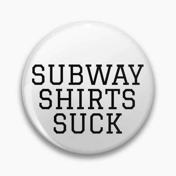 Item preview, Subway Shirts Suck – Style Without Permission. designed and sold by tshirts.click.