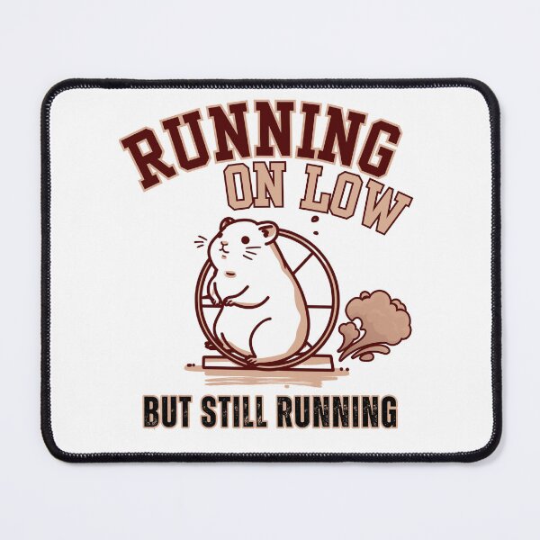 Item preview, Running on Low But Still Running - Funny Hamster - Tired but trying designed and sold by LAJdesigns.