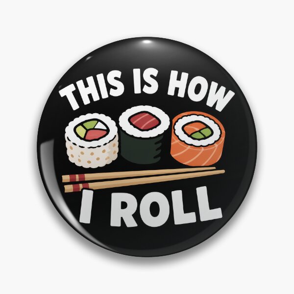 Item preview, This Is How I Roll Japanese Food Sashimi Roll Funny Sushi Gear designed and sold by DynamicDesign.