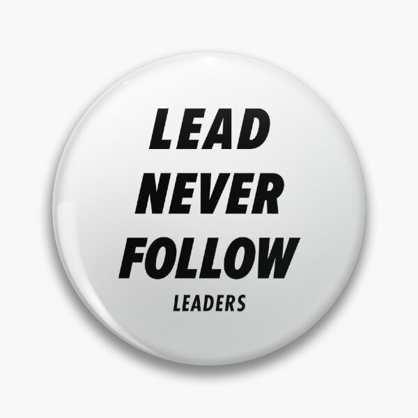 Item preview, lead never follow leaders designed and sold by opeezy.