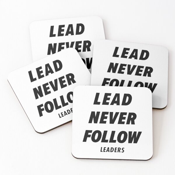 Item preview, lead never follow leaders designed and sold by opeezy.