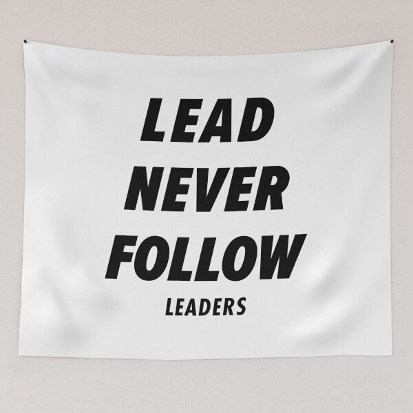 Item preview, lead never follow leaders designed and sold by opeezy.
