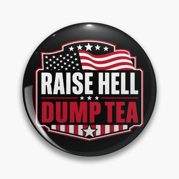 Item preview, Raise Hell Dump Tea Funny Boston Tea Party 4th Of July Gear designed and sold by DynamicDesign.